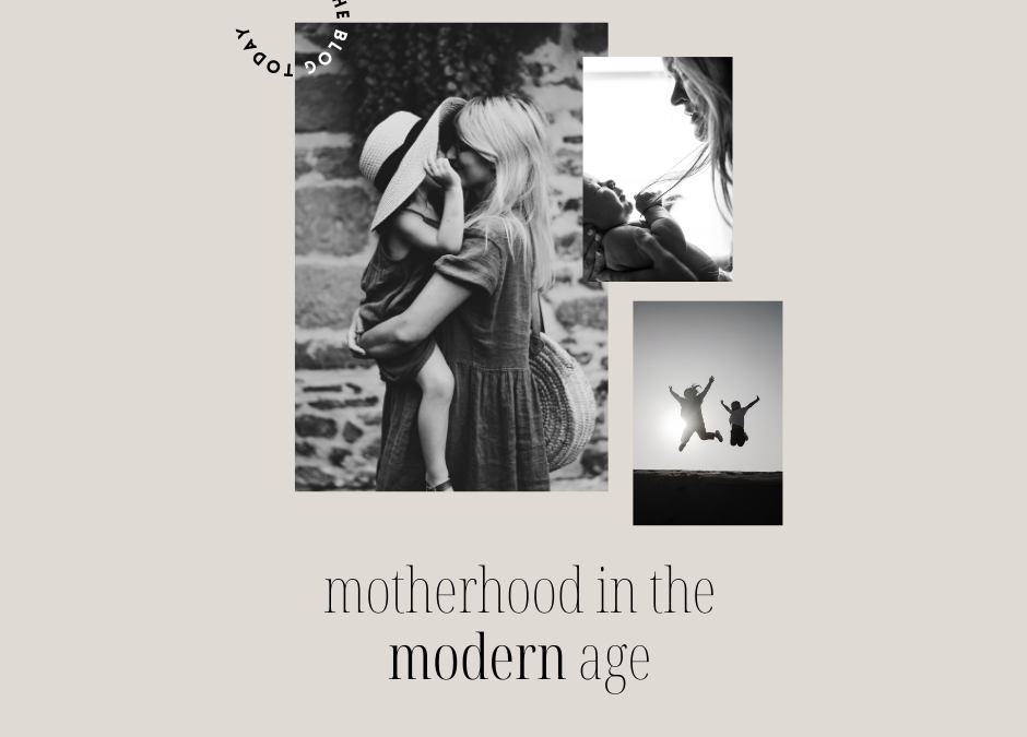 Motherhood in the Modern Age